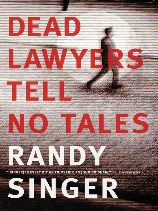 Title details for Dead Lawyers Tell No Tales by Randy Singer - Wait list